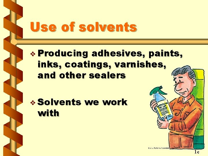 Use of solvents v Producing adhesives, paints, inks, coatings, varnishes, and other sealers v