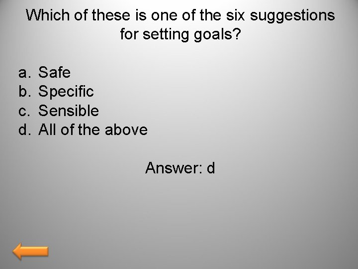 Which of these is one of the six suggestions for setting goals? a. b.