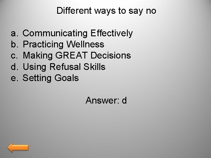 Different ways to say no a. b. c. d. e. Communicating Effectively Practicing Wellness Different ways to say no a. b. c. d. e. Communicating Effectively Practicing Wellness