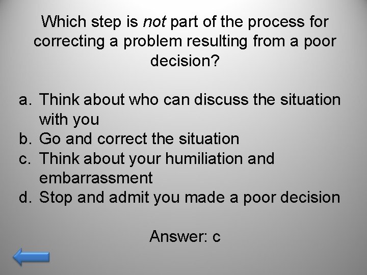 Which step is not part of the process for correcting a problem resulting from