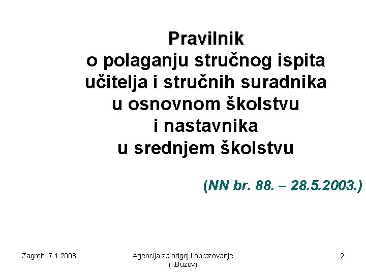 Pravilnik o polaganju stručnog ispita učitelja i stručnih suradnika u osnovnom školstvu i nastavnika