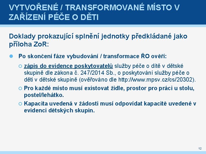 VYTVOŘENÉ / TRANSFORMOVANÉ MÍSTO V ZAŘÍZENÍ PÉČE O DĚTI Doklady prokazující splnění jednotky předkládané