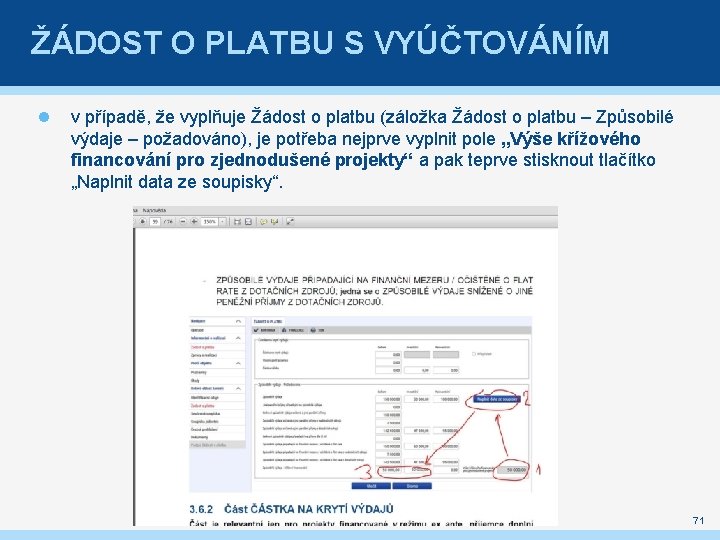 ŽÁDOST O PLATBU S VYÚČTOVÁNÍM v případě, že vyplňuje Žádost o platbu (záložka Žádost