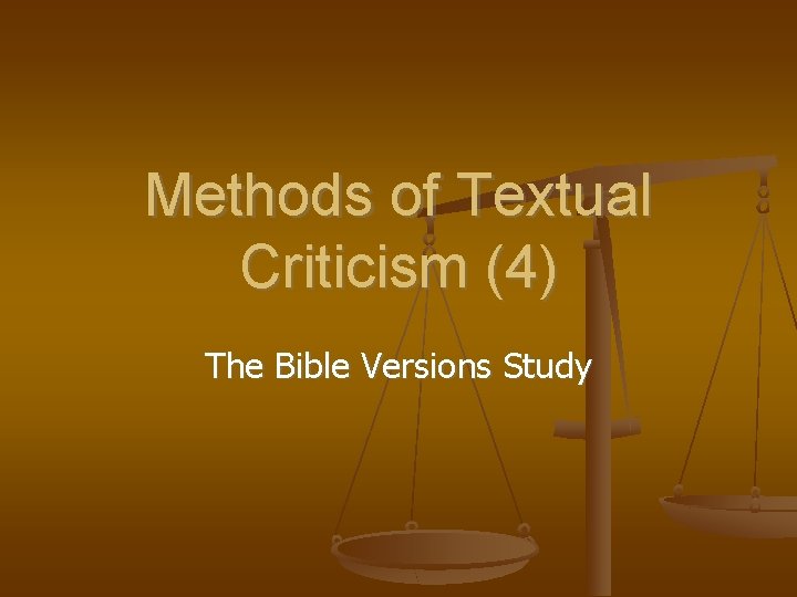 Methods of Textual Criticism (4) The Bible Versions Study 