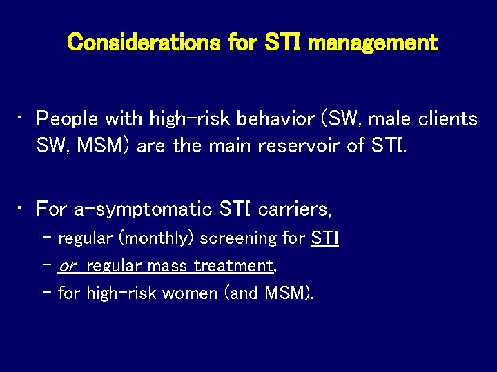 Considerations for STI management • People with high-risk behavior (SW, male clients SW, MSM) Considerations for STI management • People with high-risk behavior (SW, male clients SW, MSM)