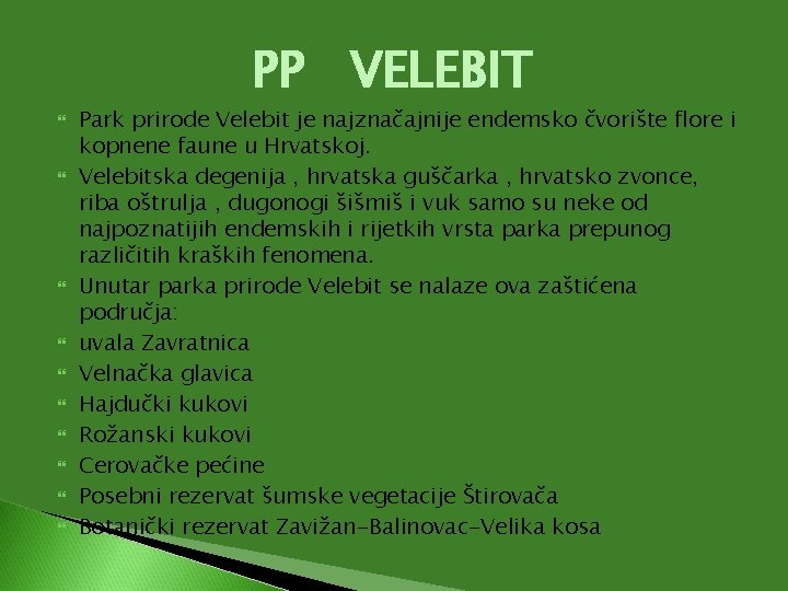 PP VELEBIT Park prirode Velebit je najznačajnije endemsko čvorište flore i kopnene faune u