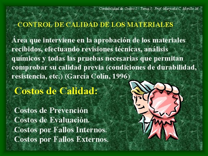 Contabilidad de Costos I. Tema 3. Prof. Marysela C. Morillo M. CONTROL DE CALIDAD