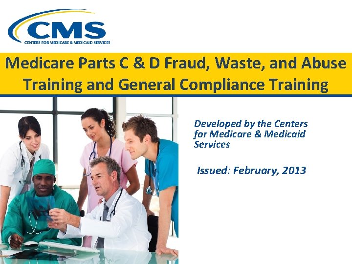 Medicare Parts C & D Fraud, Waste, and Abuse Training and General Compliance Training