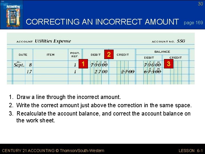 30 CORRECTING AN INCORRECT AMOUNT page 169 2 1 3 1. Draw a line