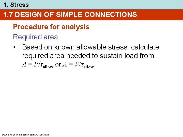 1. Stress 1. 7 DESIGN OF SIMPLE CONNECTIONS Procedure for analysis Required area •