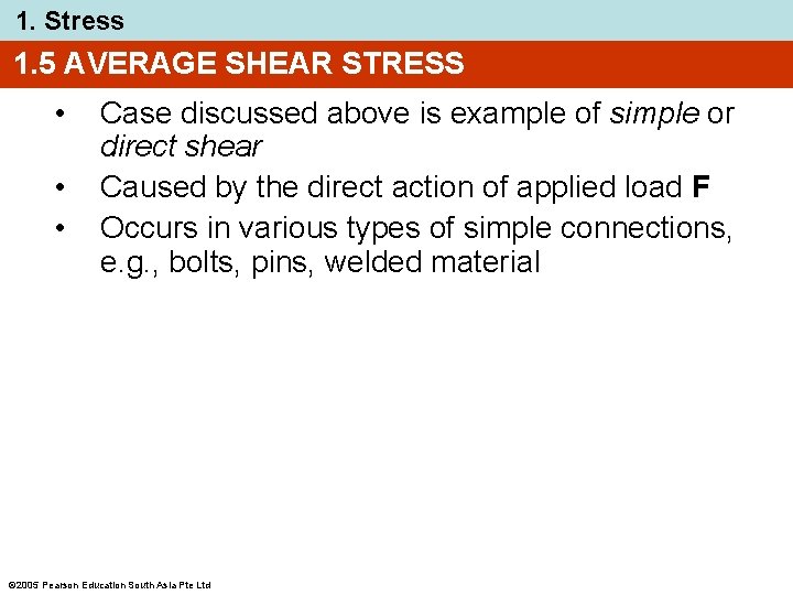 1. Stress 1. 5 AVERAGE SHEAR STRESS • • • Case discussed above is