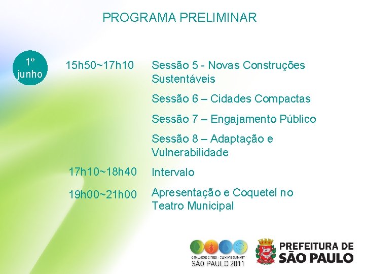 PROGRAMA PRELIMINAR 1º junho 15 h 50~17 h 10 Sessão 5 - Novas Construções