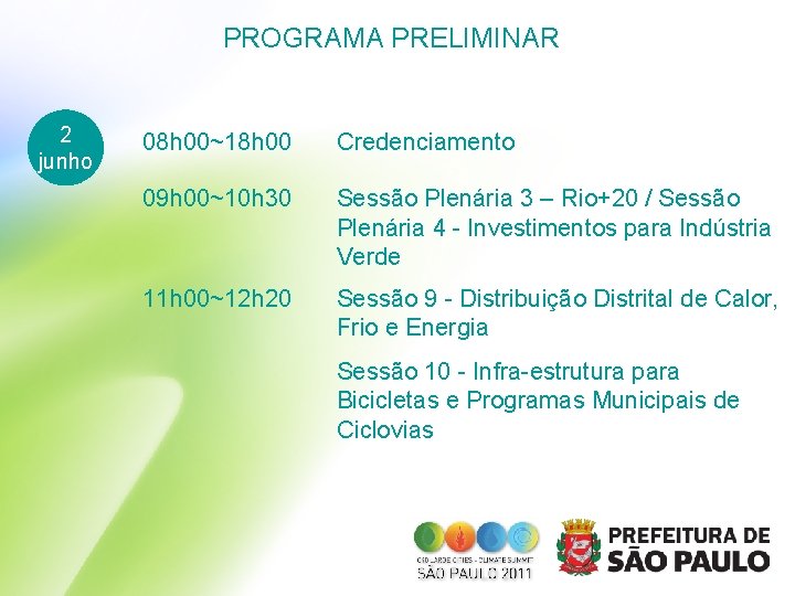 PROGRAMA PRELIMINAR 2 junho 08 h 00~18 h 00 Credenciamento 09 h 00~10 h