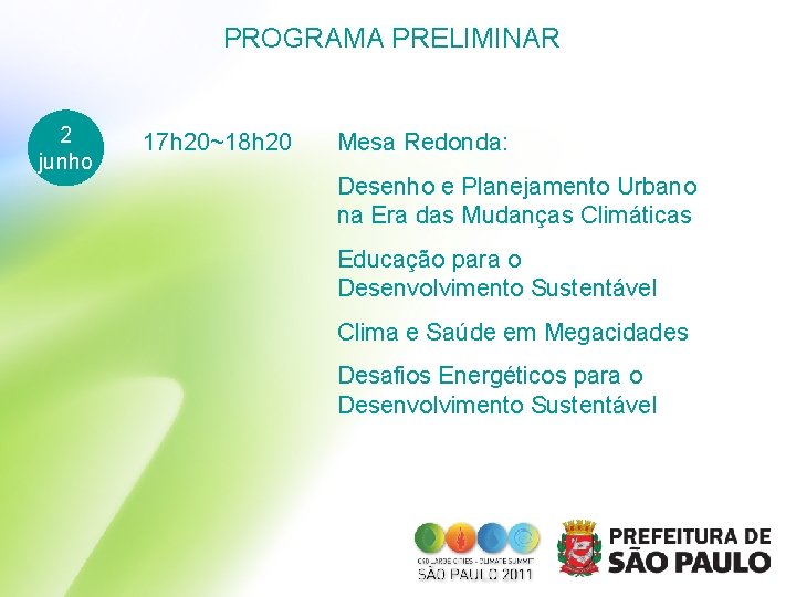 PROGRAMA PRELIMINAR 2 junho 17 h 20~18 h 20 Mesa Redonda: Desenho e Planejamento