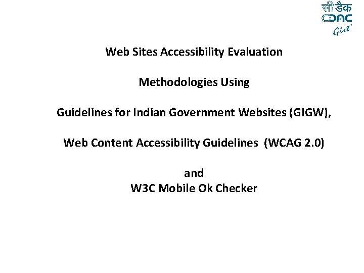 Web Sites Accessibility Evaluation Methodologies Using Guidelines for Indian Government Websites (GIGW), Web Content