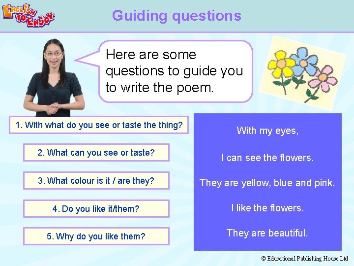 Guiding questions Here are some questions to guide you to write the poem. 1.