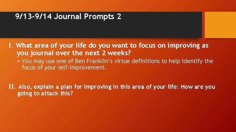 9/13 -9/14 Journal Prompts 2 I. What area of your life do you want