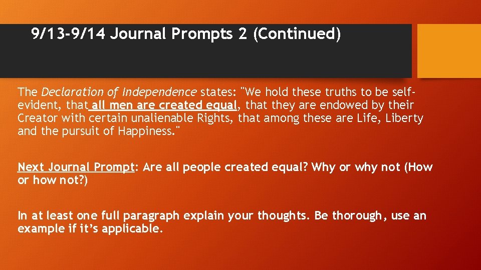 9/13 -9/14 Journal Prompts 2 (Continued) The Declaration of Independence states: "We hold these