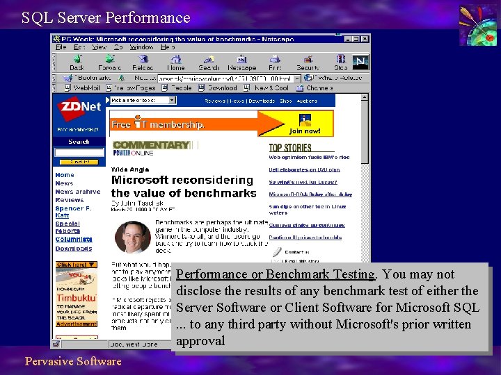 SQL Server Performance or Benchmark Testing. You may not disclose the results of any