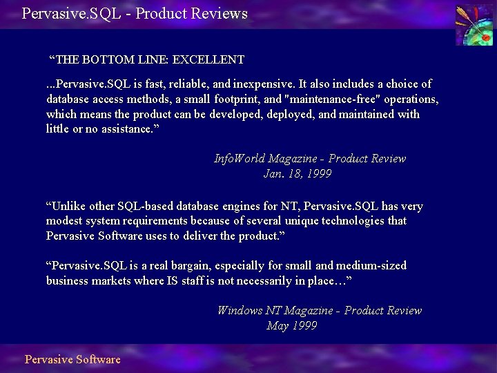 Pervasive. SQL - Product Reviews “THE BOTTOM LINE: EXCELLENT. . . Pervasive. SQL is