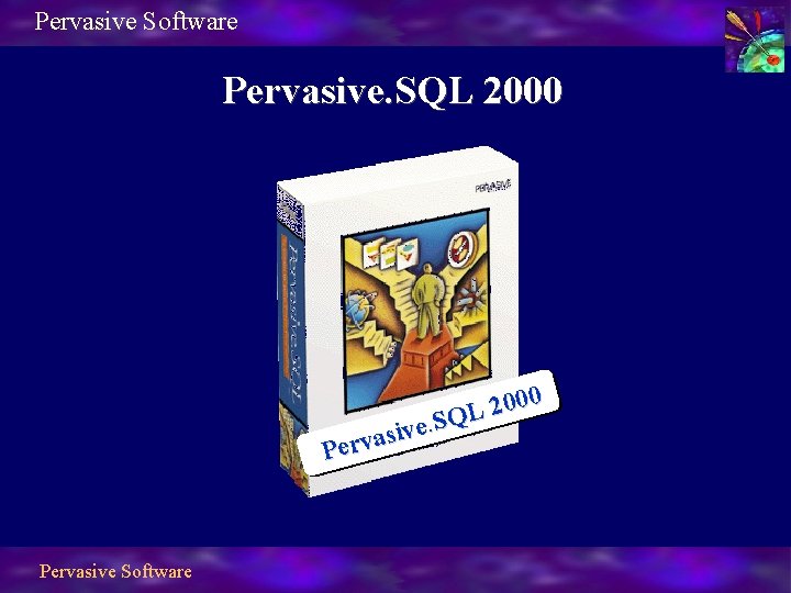 Pervasive Software Pervasive. SQL 2000 2 L. SQ e v i s a Pervasive