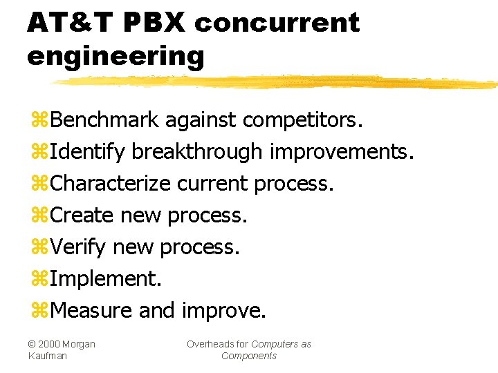 AT&T PBX concurrent engineering z. Benchmark against competitors. z. Identify breakthrough improvements. z. Characterize