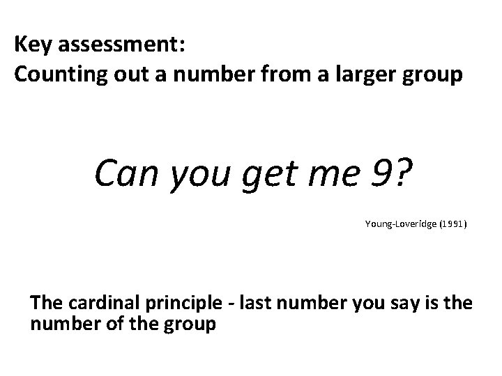 Key assessment: Counting out a number from a larger group Can you get me