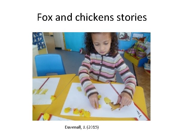 Fox and chickens stories Davenall, J. (2015) 