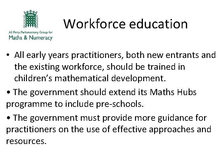 Workforce education • All early years practitioners, both new entrants and the existing workforce,
