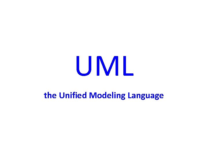 UML the Unified Modeling Language 