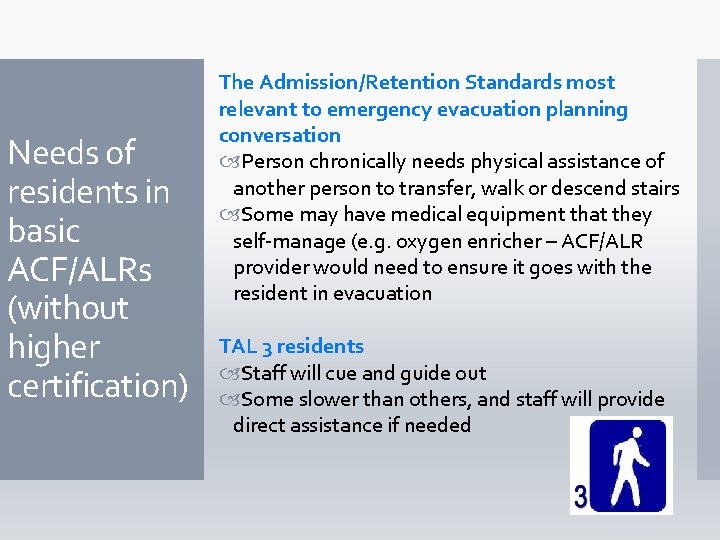 Needs of residents in basic ACF/ALRs (without higher certification) The Admission/Retention Standards most relevant