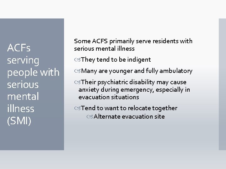 ACFs serving people with serious mental illness (SMI) Some ACFS primarily serve residents with