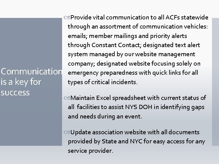  Provide vital communication to all ACFs statewide through an assortment of communication vehicles: