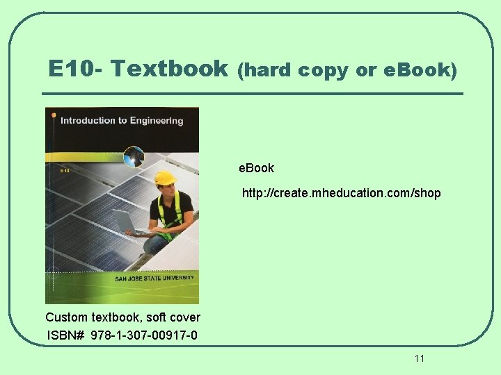 E 10 - Textbook (hard copy or e. Book) e. Book http: //create. mheducation.