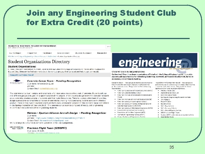 Join any Engineering Student Club for Extra Credit (20 points) 35 