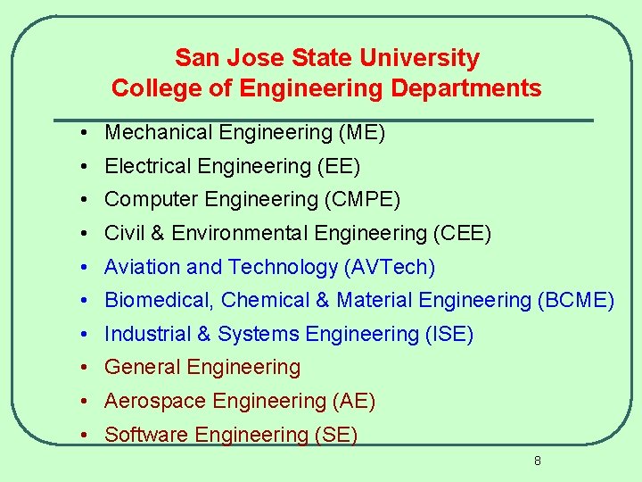 San Jose State University College of Engineering Departments • Mechanical Engineering (ME) • Electrical