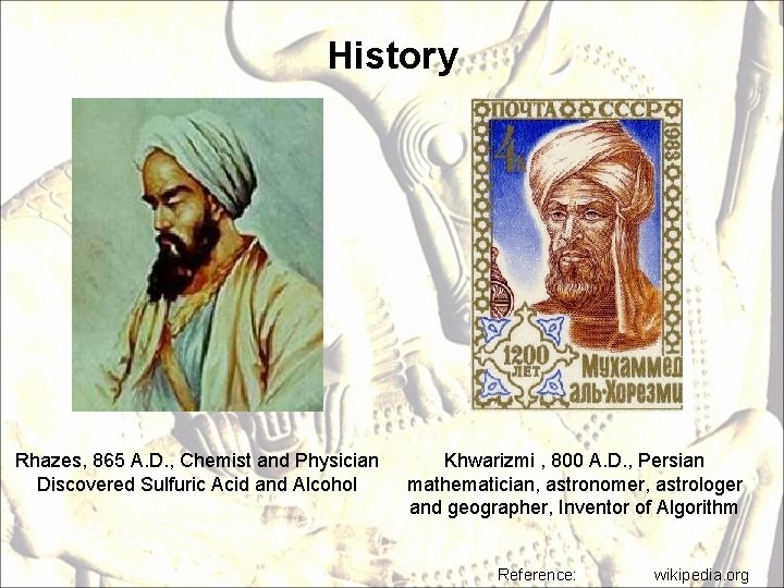 History Rhazes, 865 A. D. , Chemist and Physician Discovered Sulfuric Acid and Alcohol