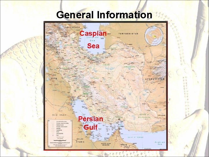 General Information Caspian Sea Persian Gulf 