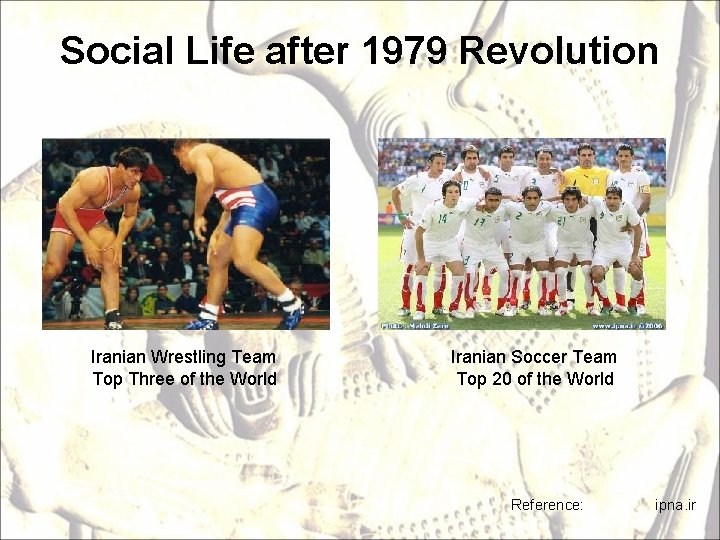 Social Life after 1979 Revolution Iranian Wrestling Team Top Three of the World Iranian