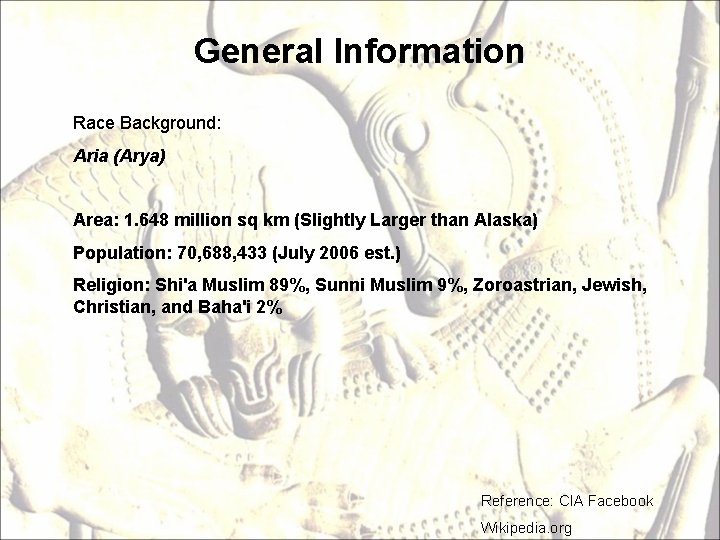 General Information Race Background: Aria (Arya) Area: 1. 648 million sq km (Slightly Larger