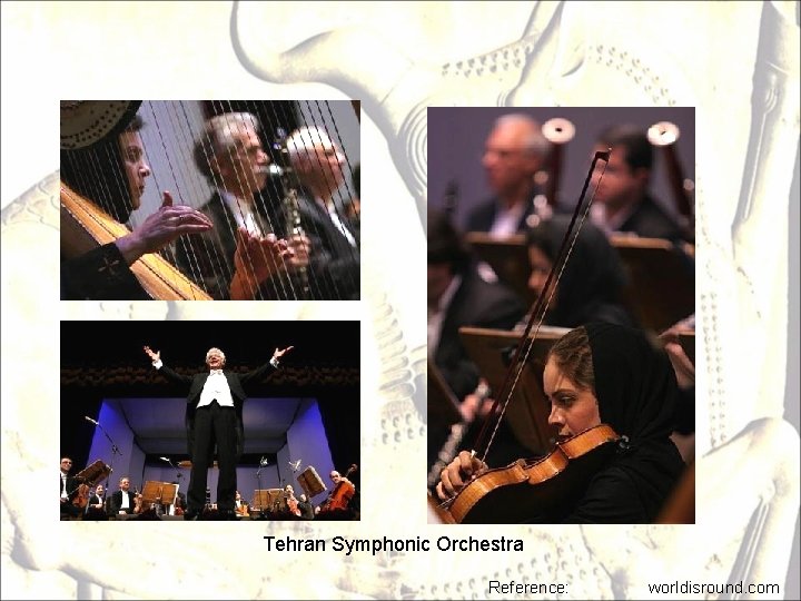 Tehran Symphonic Orchestra Reference: worldisround. com 
