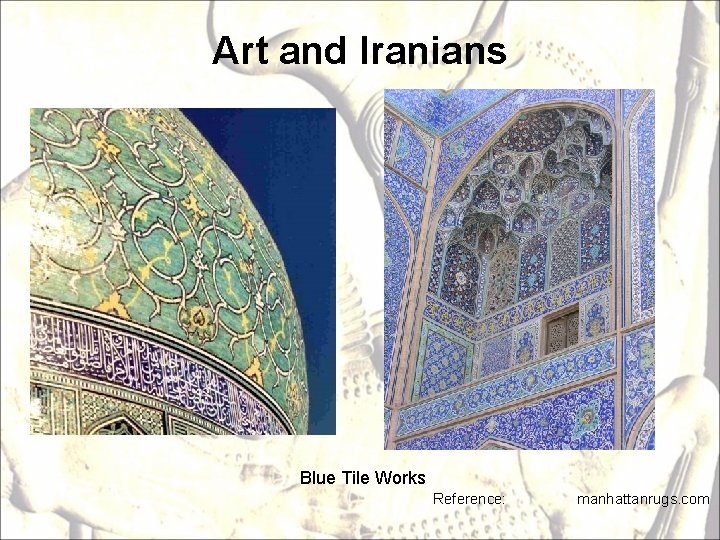Art and Iranians Blue Tile Works Reference: manhattanrugs. com 