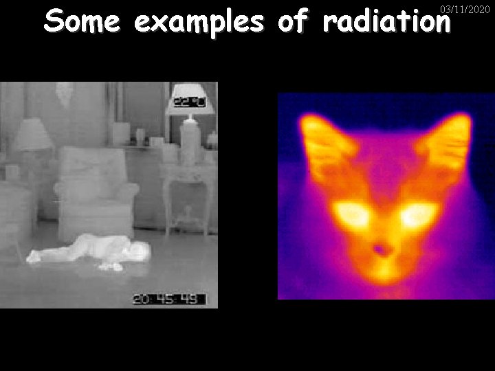 Some examples of radiation 03/11/2020 