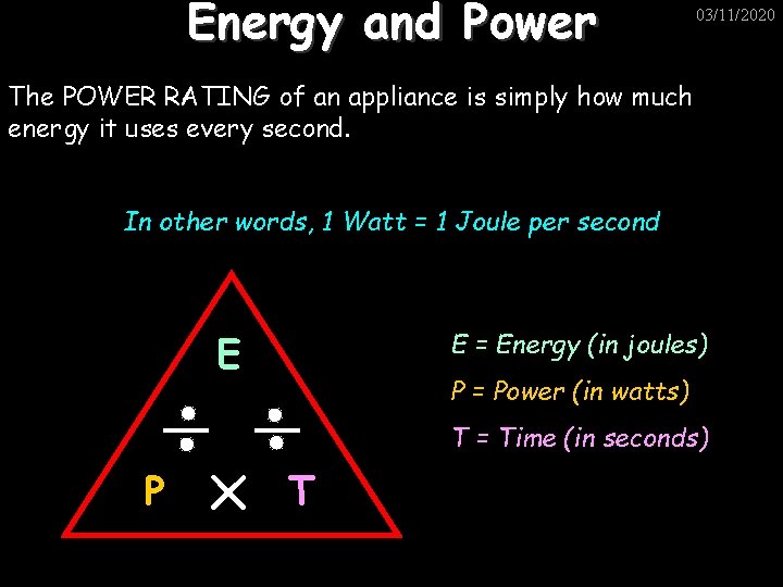 Energy and Power 03/11/2020 The POWER RATING of an appliance is simply how much