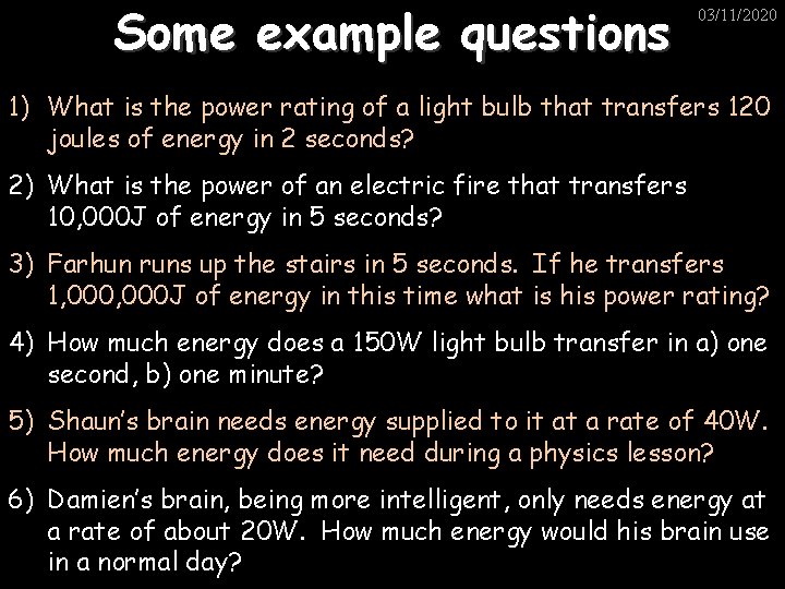 Some example questions 03/11/2020 1) What is the power rating of a light bulb