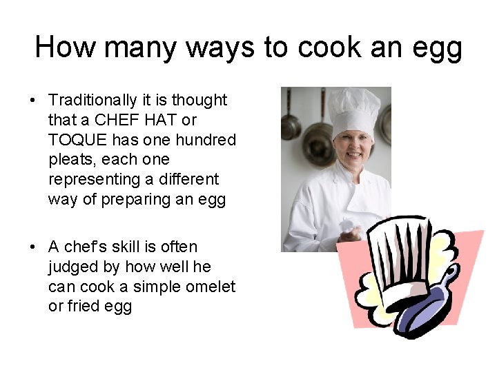 How many ways to cook an egg • Traditionally it is thought that a