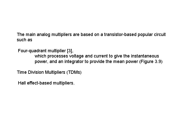 The main analog multipliers are based on a transistor-based popular circuit such as Four-quadrant