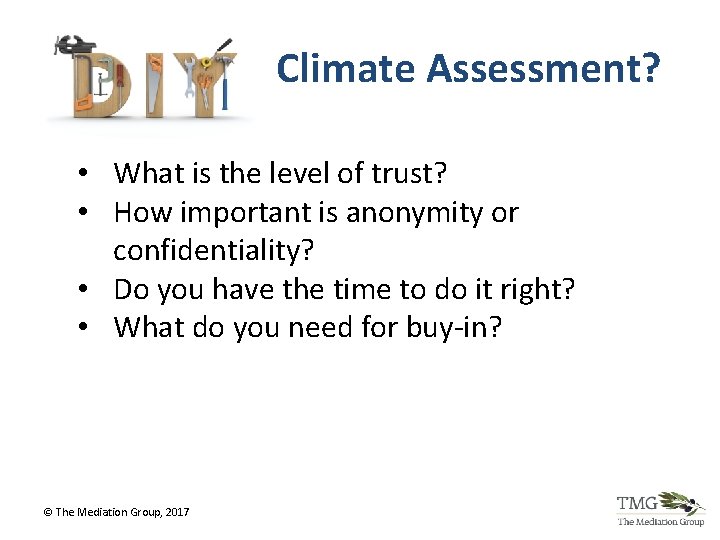 Climate Assessment? • What is the level of trust? • How important is anonymity Climate Assessment? • What is the level of trust? • How important is anonymity