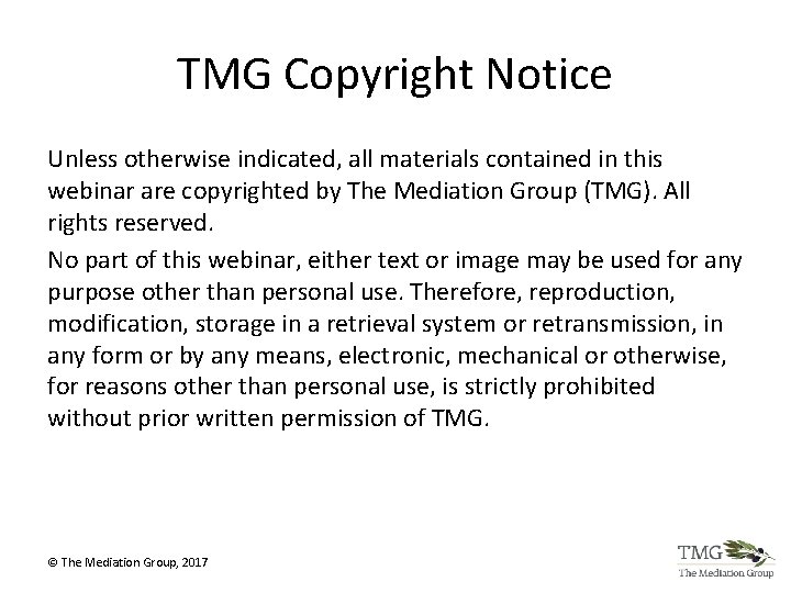 TMG Copyright Notice Unless otherwise indicated, all materials contained in this webinar are copyrighted TMG Copyright Notice Unless otherwise indicated, all materials contained in this webinar are copyrighted