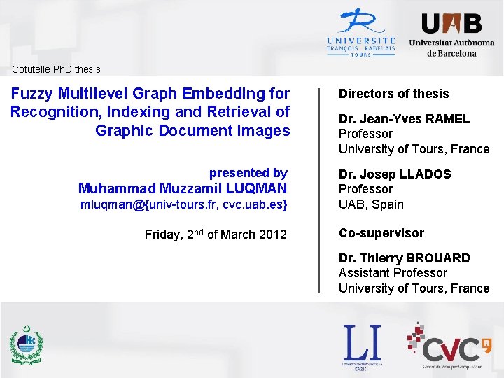 Cotutelle Ph. D thesis Fuzzy Multilevel Graph Embedding for Recognition, Indexing and Retrieval of